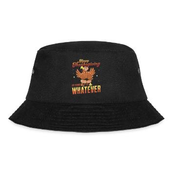 Happy Thanksgiving Or Turkey Day Or Whatever - Bucket Hat - Schwarz - Vorne - Lela (165cm)