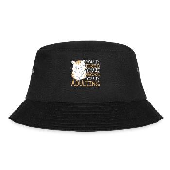 You Is Tired You Is Broke You Is Adulting 6 - Bucket Hat - black - Front - Lela (165cm)