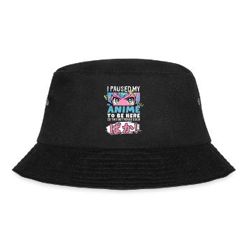 I Paused My Anime To Be Here BAKA! Kawaii Otaku - Bucket Hat - Schwarz - Vorne - Lela (165cm)