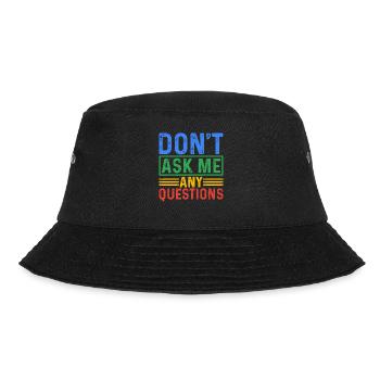 Don't Ask Me Any Questions 5 - Bucket Hat - black - Front - Lela (165cm)
