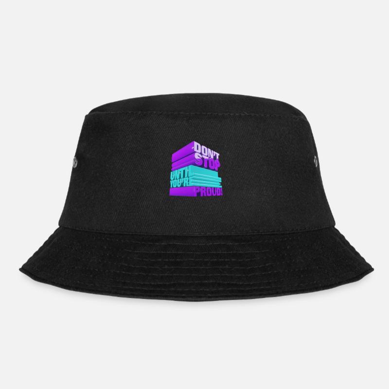 Do not stop until you are proud. - Bucket Hat - Schwarz