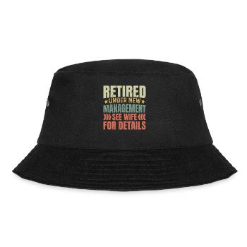 Retired Under New Management, See Wife for Details - Bucket Hat - black - Front - Lela (165cm)