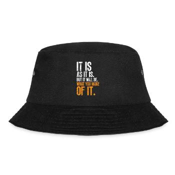 It's what it is, but your choices count - Bucket Hat - black - Front - Lela (165cm)