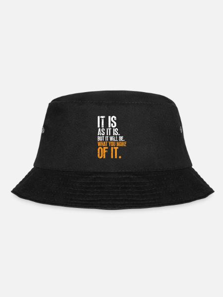 Es ist wie es ist doch deine Entscheidungen zählen - Bucket Hat - Schwarz