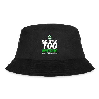 Don't Stress Too Matcha About Tomorrow 4 - Bucket Hat - Schwarz - Vorne - Lela (165cm)