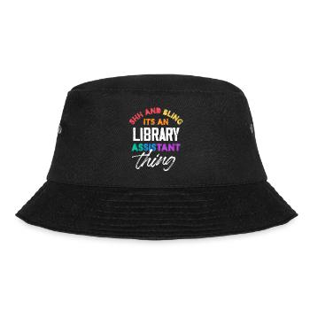 Shh And Bling It's An Library Assistant Thing - Bucket Hat - Schwarz - Vorne - Lela (165cm)