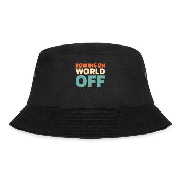 Rowing Rower Rowing On World Off - Bucket Hat - black - Front - Lela (165cm)