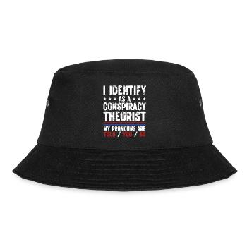 I Identify As A Conspiracy Theorist My Pronouns - Bucket Hat - Schwarz - Vorne - Lela (165cm)
