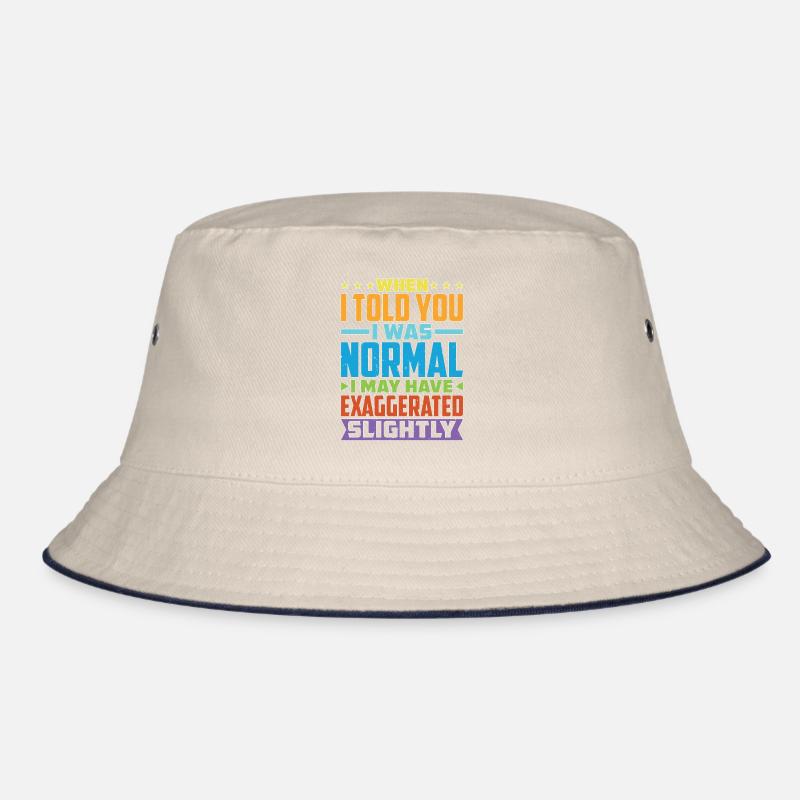 My 'Normal' Might Be An Exaggeration 1 Bucket Hat