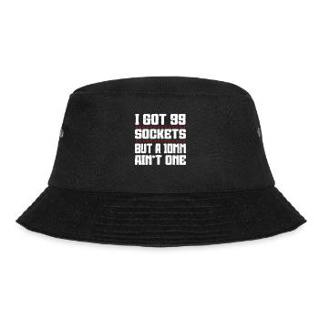 Mechanic I Got 99 Sockets But A 10mm Ain't One - Bucket Hat - black - Front - Lela (165cm)