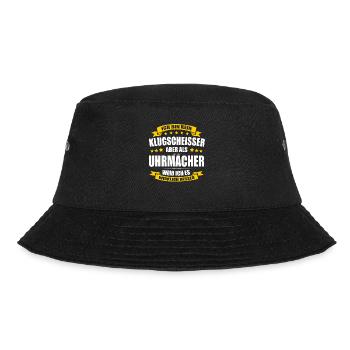 Ich Bin Kein Klugscheisser Uhrmacher Meister - Bucket Hat - Schwarz - Vorne - Lela (165cm)