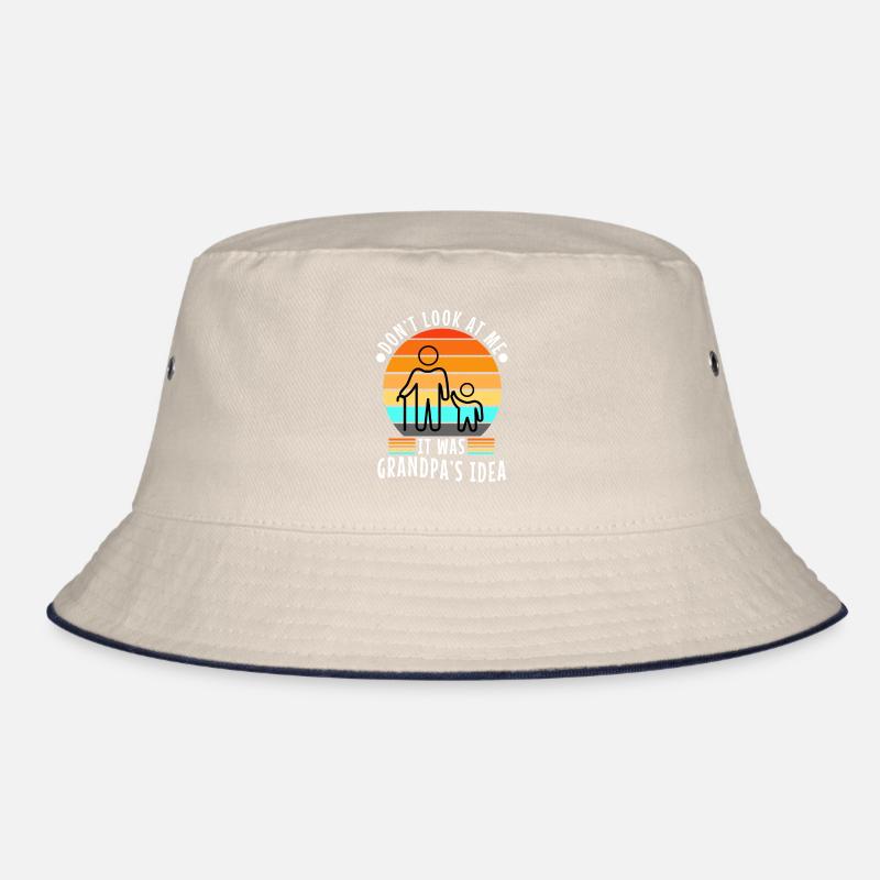 It was grandpas idea Bucket Hat