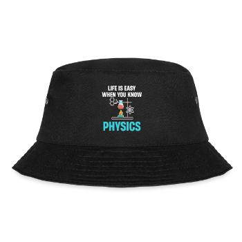 Life is easy when you deal with physics, - Bucket Hat - black - Front - Lela (165cm)