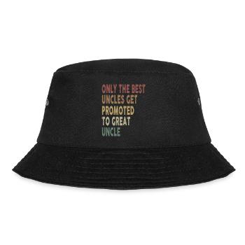 Only The Best Uncles Get Promoted To Great Uncle - Bucket Hat - Schwarz - Vorne - Lela (165cm)
