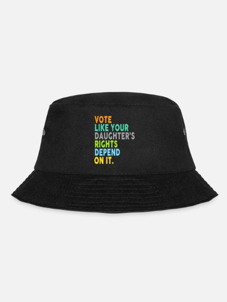 Vote Like Your Daughter's Rights Depend On It - Bucket Hat - Schwarz