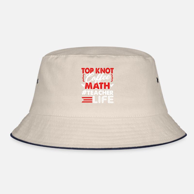 Math Teacher Top Knot Coffee Life Bucket Hat