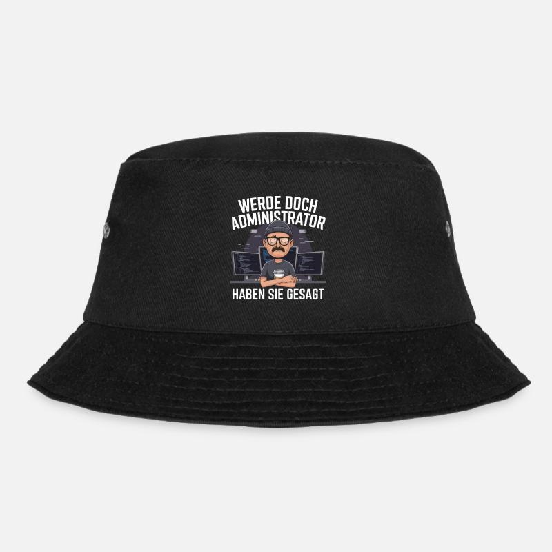 Werde Doch Administator Lustiges IT Nerd Spruch - Bucket Hat - Schwarz