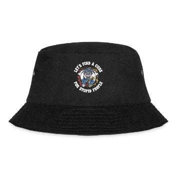 Let's find a cure for stupid people - Bucket Hat - black - Front - Lela (165cm)