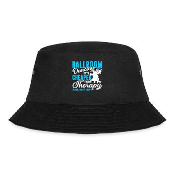 Ballroom Dance Cheaper Than Therapy - Bucket Hat - black - Front - Lela (165cm)
