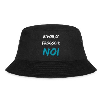 Funny Swabian saying B'vor d' Frogsch NOI - Bucket Hat - black - Front - Lela (165cm)
