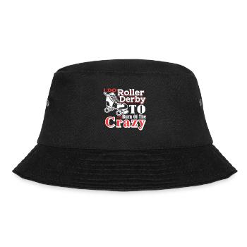 Roller Derby I Do Roller Derby To Burn Off Crazy - Bucket Hat - black - Front - Lela (165cm)
