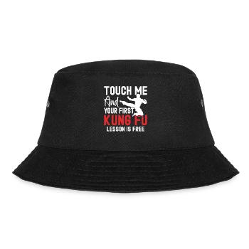 Touch Me And Your First Lesson Is Free Funny Kung - Bucket Hat - black - Front - Lela (165cm)