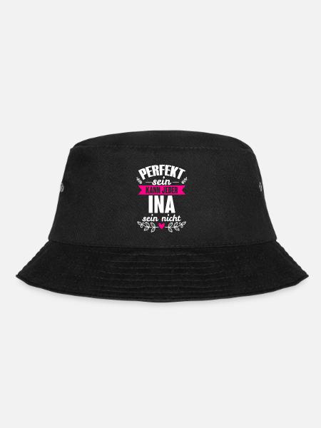 Ina - Perfekt Sein Kann Jeder Ina Sein Nicht - Bucket Hat - Schwarz