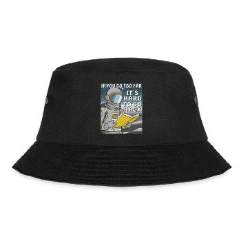 IF YOU GO TOO FAR IT'S HARD TO GO BACK - Bucket Hat - black - Front - Lela (165cm)