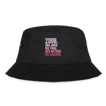 2006 Jahr Frau Mythos Legende Geburtstag - Bucket Hat - Schwarz - Vorne - Lela (165cm)