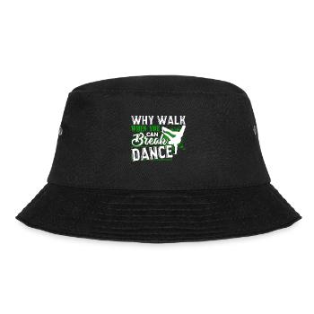 Break Dance Why Walk When You Can Break Dance - Bucket Hat - black - Front - Lela (165cm)