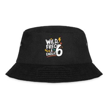 Wild, Frech & Endlich 6 Jahre 6. Geburtstag - Bucket Hat - Schwarz - Vorne - Lela (165cm)