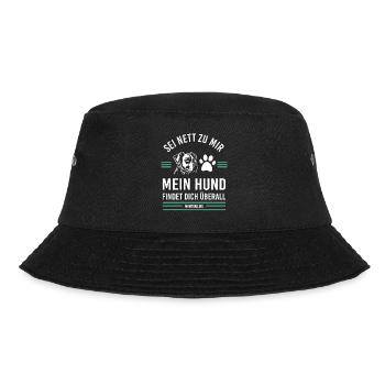 Sei nett zu mir mein Hund findet dich überall - Bucket Hat - Schwarz - Vorne - Lela (165cm)