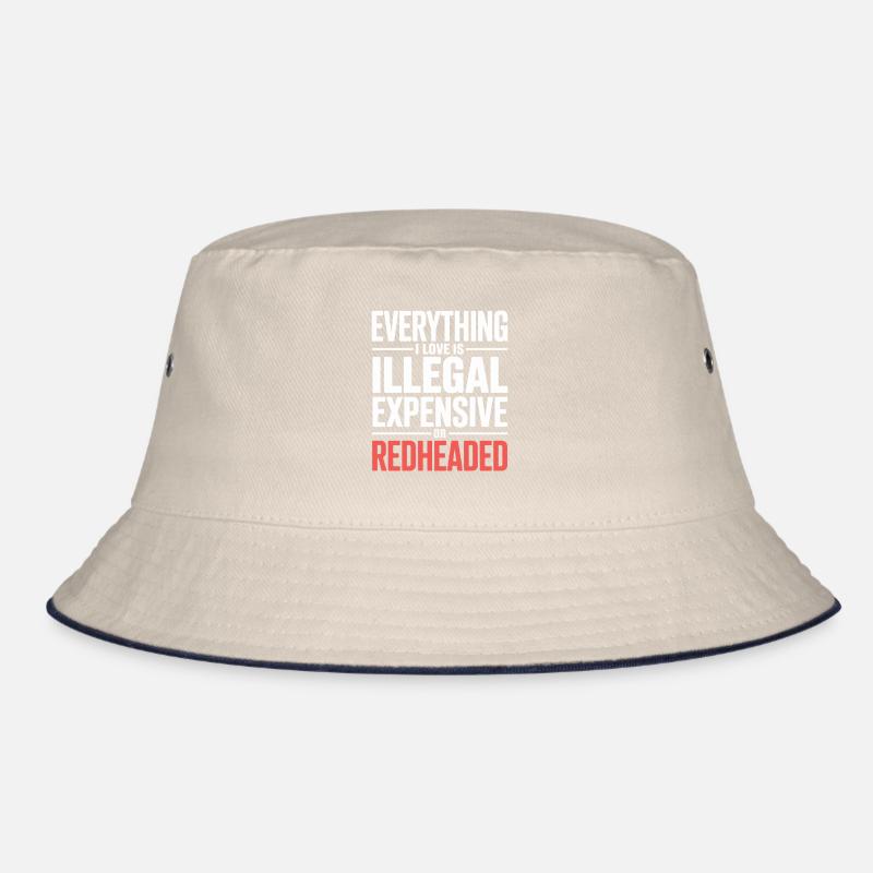 Everything I Love Is Illegal Expensive Rothaarig Bucket Hat