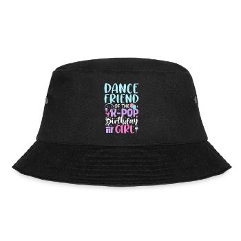 Dance Friend Of The K-Pop Birthday Girl - Bucket Hat - black - Front - Lela (165cm)