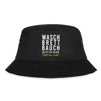 Waschbrettbauch hatte ich schon. Steht mir nicht!! - Bucket Hat - Schwarz - Vorne - Lela (165cm)