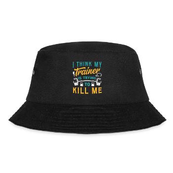 I Think My Trainer Is Trying To Kill Me Fitness - Bucket Hat - black - Front - Lela (165cm)