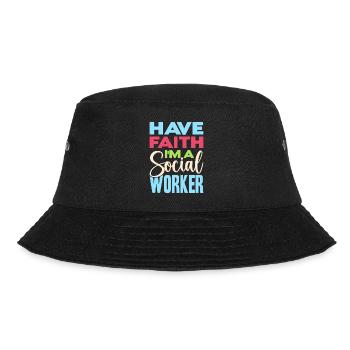 Social Worker Quote Have Faith I ́m A Social Work - Bucket Hat - black - Front - Lela (165cm)