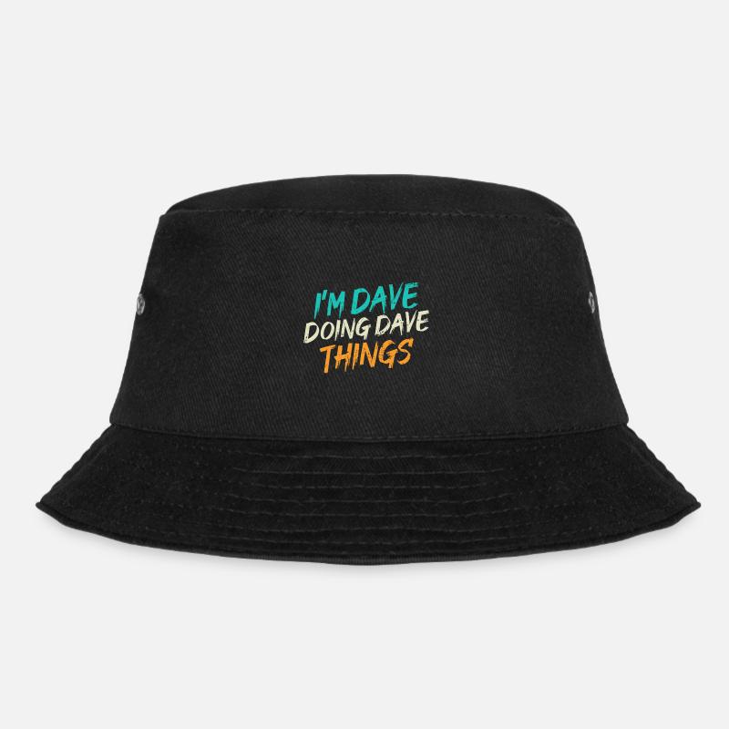 Ich bin Dave, der Dave-Dinge tut - Bucket Hat - Schwarz