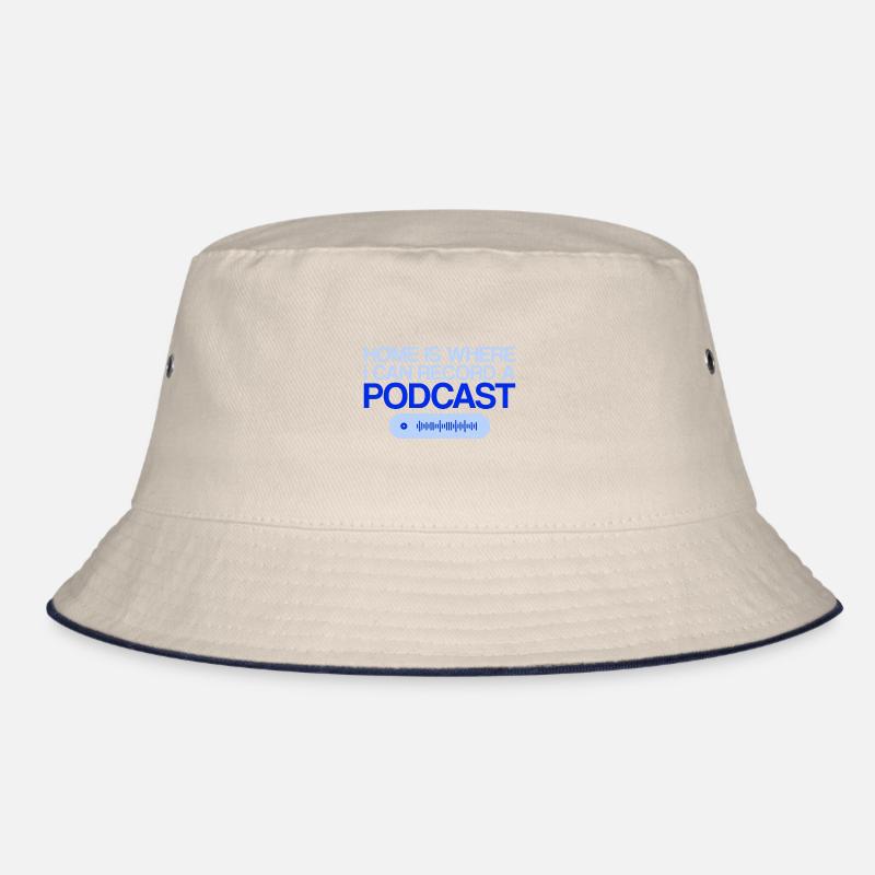 Home Is Where I Can Record A Podcast 4 Bucket Hat