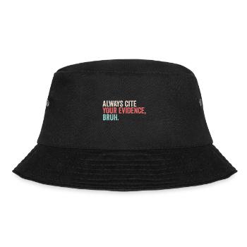 Always Cite Your Evidence Bruh Funny English - Bucket Hat - Schwarz - Vorne - Lela (165cm)