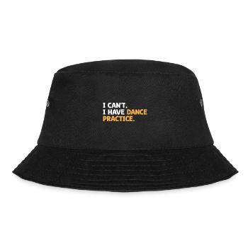 I Can't I Have Dance Practice Dancing Dancer - Bucket Hat - Schwarz - Vorne - Lela (165cm)