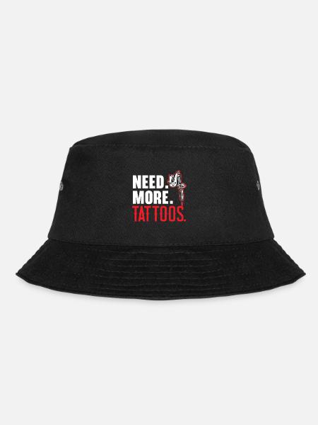 Brauchen Sie mehr Tattoos Tätowierer Tätowierung T - Bucket Hat - Schwarz
