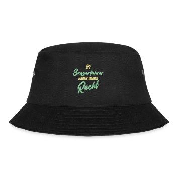 §1 Baggerfahrer haben immer Recht - Bucket Hat - Schwarz - Vorne - Lela (165cm)