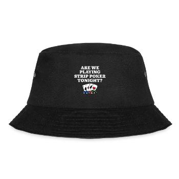Playing Strip Poker Tonight Poker Player Friends - Bucket Hat - black - Front - Lela (165cm)