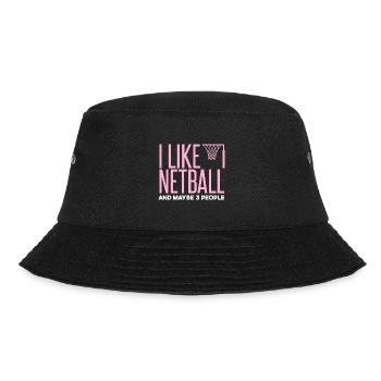 I Like Netball And Maybe 3 People - Bucket Hat - black - Front - Lela (165cm)