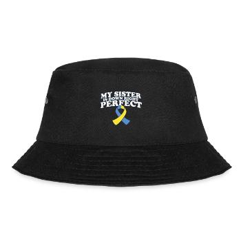 My Sister Is Down Right Perfect Down Syndrome - Bucket Hat - Schwarz - Vorne - Lela (165cm)