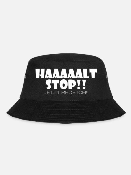 Haaaaaalt Stop!! Jetzt Rede ICH! - Bucket Hat - Schwarz
