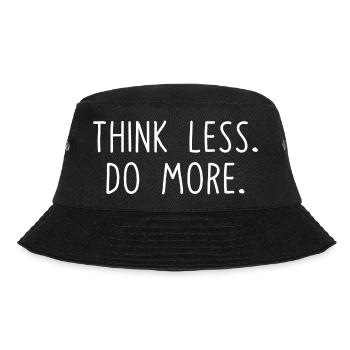 Think less Do more Englisch Spruch Schrift - Bucket Hat - Schwarz - Vorne - Lela (165cm)