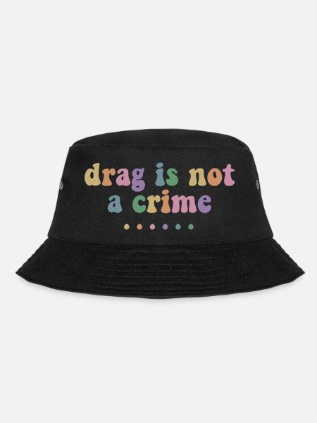 Drag Is Not A Crime Lgbt Gay Trans Pride Queener - Bucket Hat - black