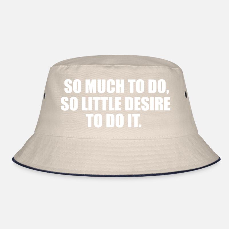 So much to do funny quote Bucket Hat